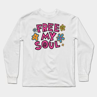 Free My Soul Long Sleeve T-Shirt